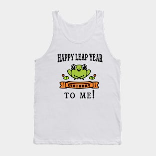 HAPPY LEAP YEAR BIRTHDAY TO ME WITH FROG Tank Top